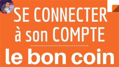 le bon coin mon compte mes messages|le bon coin connexion.